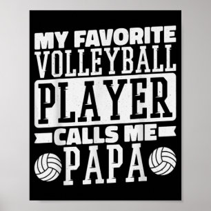Min favoritspelare i volleyboll kallar mig Pappa P Poster