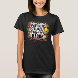 Min favoritspelare kallar mig Madre Softball Mor T Shirt
