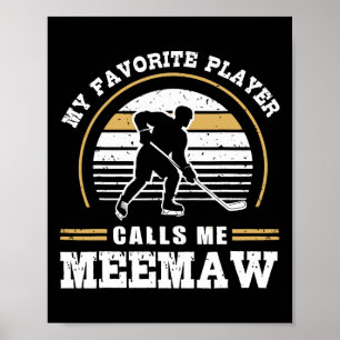 Min favoritspelare kallar mig Meemaw Hockeyspelare Poster