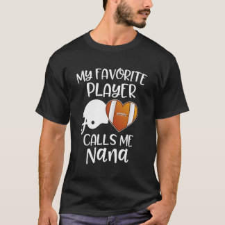 Min favoritspelare kallar mig Nana American Footba T Shirt