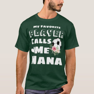 Min favoritspelare kallar mig Nana Cute Nana Gift T Shirt