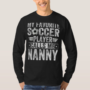 Min favoritspelare kallar mig Nanny Coach Li T Shirt