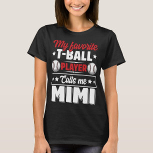 Min favoritspelare T-Boll Player kallar mig Mimi M T Shirt