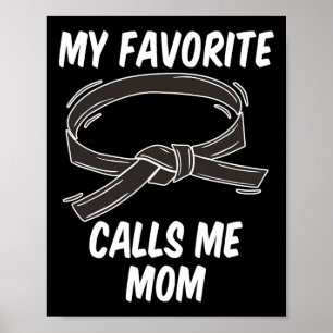 Min favoritsvarta Bälte kallar mig Mamma Taekwondo Poster