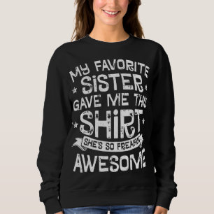 Min favoritsyster gav mig den här brodern... t shirt