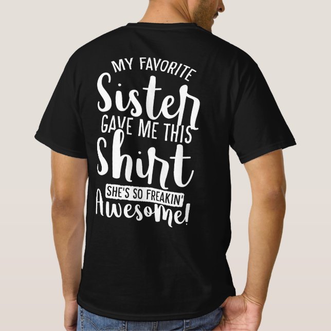 Min favoritsyster gav mig den här Shirt Brother T (Baksida)