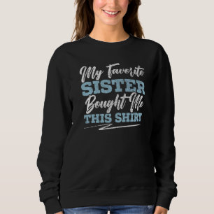 Min favoritsyster köpte mig den här brodern Syskon T Shirt