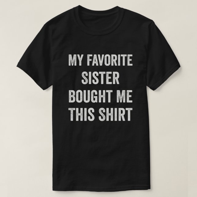 Min favoritsyster köpte mig den här Shirt Brother T Shirt (Design framsida)