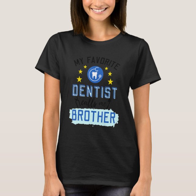 Min favorittandläkare kallar mig Brother Design T Shirt (Framsida)