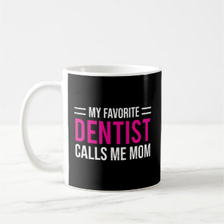 Min favorittandläkare kallar mig Dental Mamma Mor Kaffemugg
