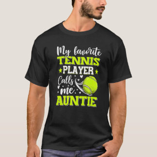 Min favorittennis Player anropar mig Auntie Mor T Shirt