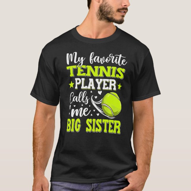 Min favorittennis Player kallar mig Big Sister Mot T Shirt (Framsida)
