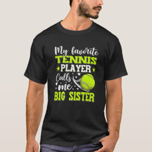Min favorittennis Player kallar mig Big Sister Mot T Shirt