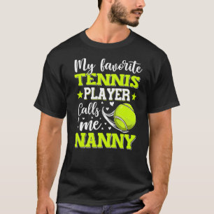 Min favorittennis Player ringer mig Nanny Mor T Shirt