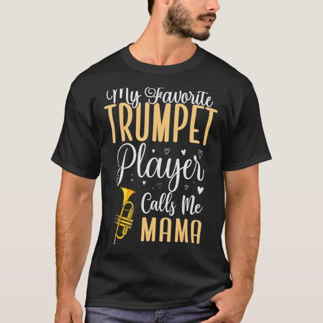 Min favorittrumpetspelare kallar mig Mamma Cute 1 T Shirt (Framsida)