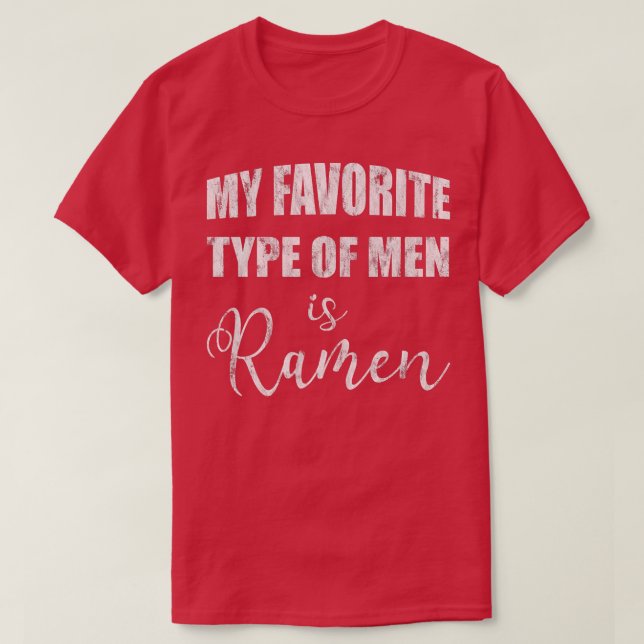 Min favorittyp Manar är Ramen 3 996 T Shirt (Design framsida)