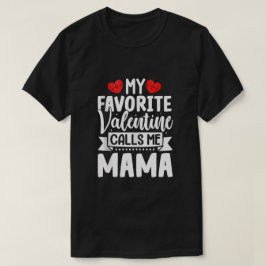 Min favoritValentine ringer mig Mamma T Shirt