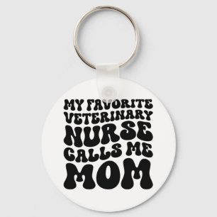 Min favoritveterinärsjuksköterska kallar mig Mamma Nyckelring