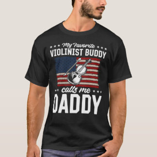 Min favoritviolinist Buddy kallar mig pappa Violin T Shirt