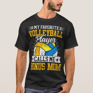 Min favoritvolleybollspelare kallar mig bonusmamma t shirt