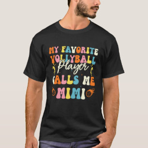 Min favoritvolleybollspelare kallar mig Mimi rolig T Shirt