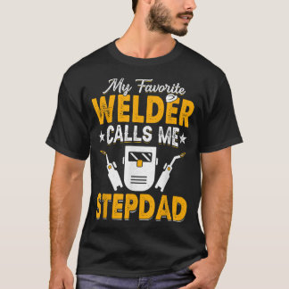 Min favoritwalder kallar mig Stepdad Welding Pappa T Shirt