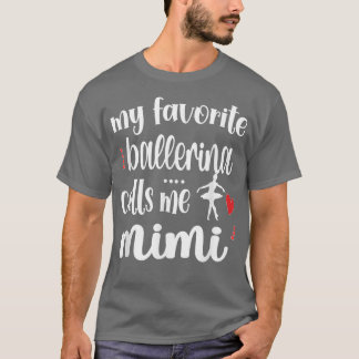 Min favororit Ballerina kallar mig Ballet Mimi Gra T Shirt
