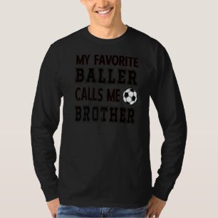 Min favororite Baller kallar mig Brother Soccer Br T Shirt