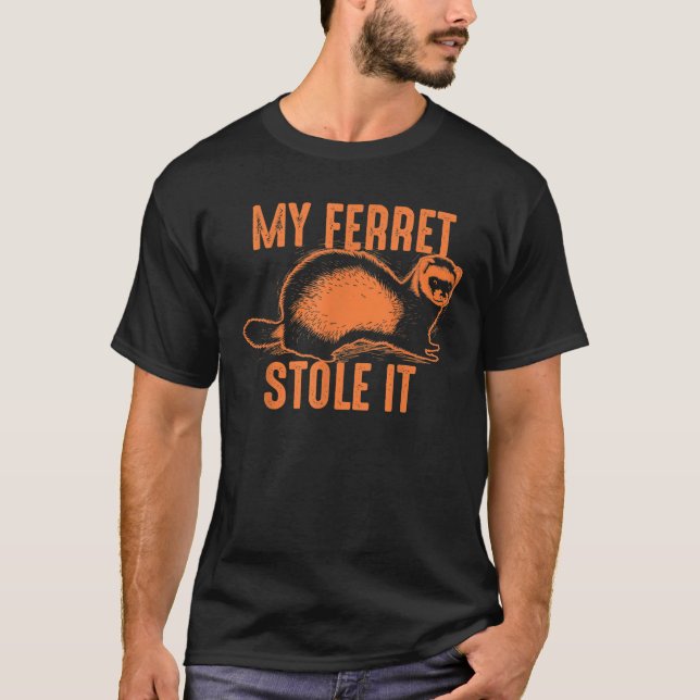 Min Ferret Stole It Shirt Cute Polecat Älskare Fun T Shirt (Framsida)