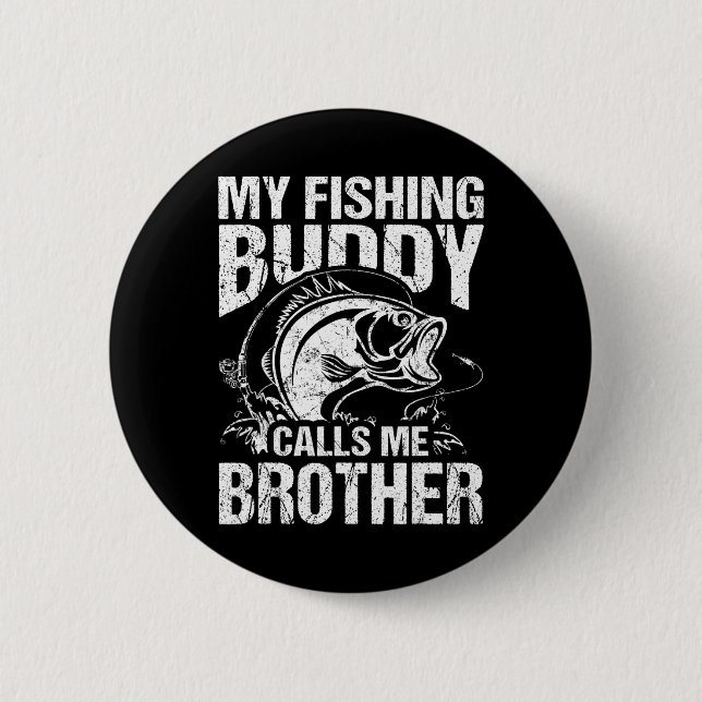 Min fiskeledödare kallar mig Brother Fisherman Fun Knapp (Framsida)