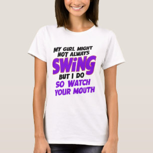 Min flicka kanske inte alltid sjunger, men det gör t shirt