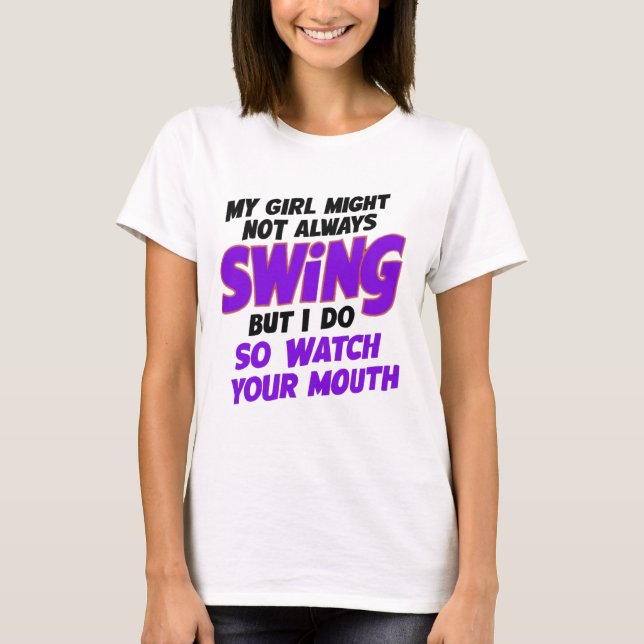 Min flicka kanske inte alltid sjunger, men det gör t shirt (Framsida)