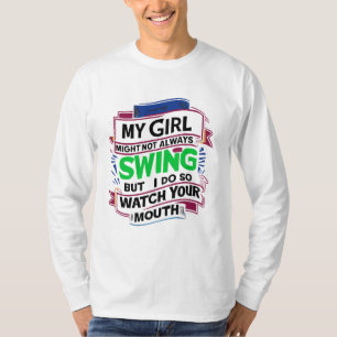 Min flicka kanske inte alltid sjunger, men det gör t shirt