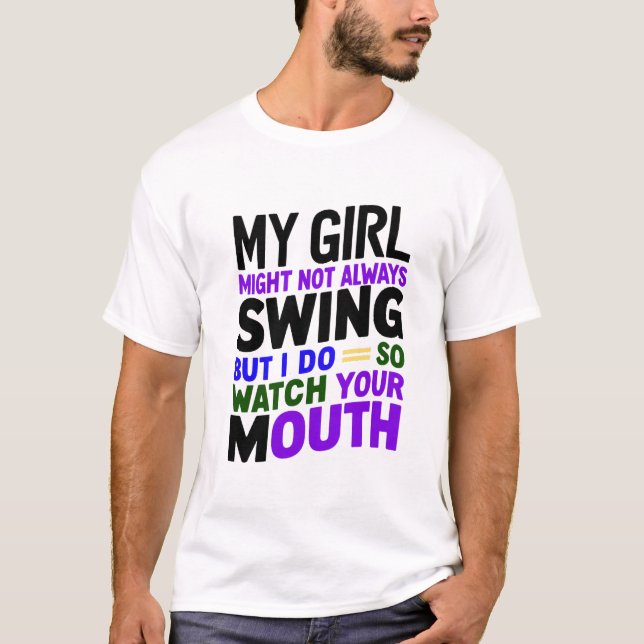 Min flicka kanske inte alltid sjunger, men det gör t shirt (Framsida)