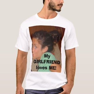 Min FLICKVÄN älskar MIG! T Shirt
