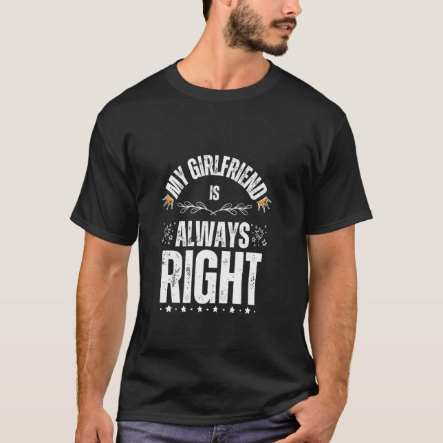 Min flickvän är alltid rätt t shirt (Framsida)