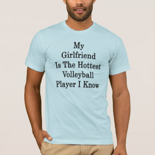 Min flickvän är den varmmaste volleybollspelare t shirt