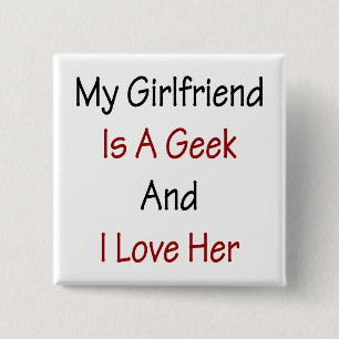Min flickvän är en Geek och jag Kärlekar henne. Knapp