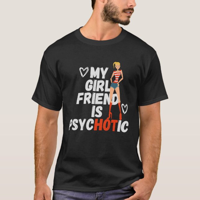 Min flickvän är psykotisk Sarcasm Sarcastic Quot T Shirt (Framsida)