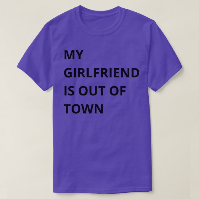 Min flickvän är utanför stan 1 t shirt (Design framsida)