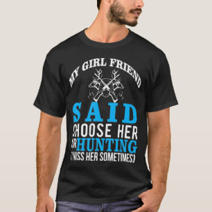 Min flickvän sa att hon skulle välja henne eller j t shirt