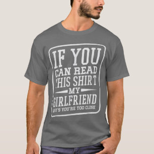 Min flickvän säger att du är för nära förhållande t shirt