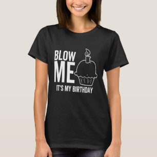 Min födelsedag Blow Me Vuxen Joke Candle T Shirt
