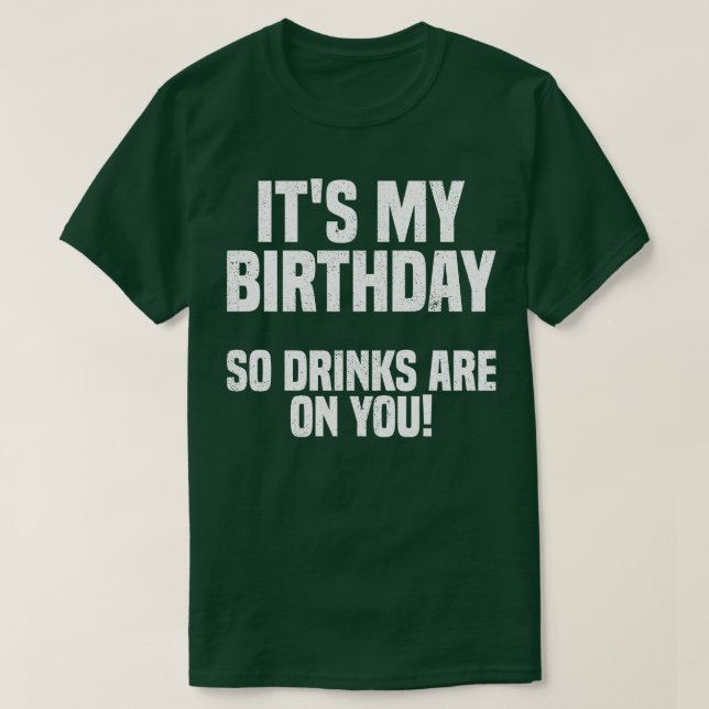Min födelsedag, så drick är på dig t shirt (Design framsida)