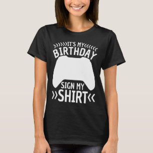 Min födelsedag signerar mitt videospel Party Ga T Shirt