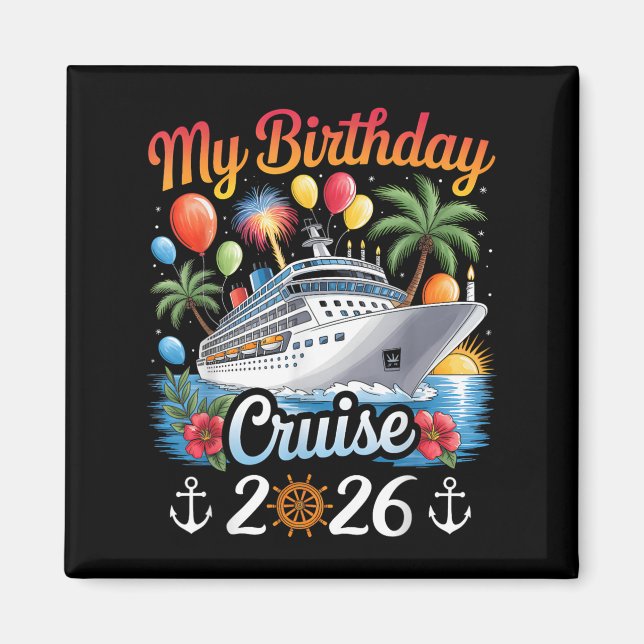 Min födelsedagsrast 2026 Family Cruise Vacation Tr Magnet (Framsidan)
