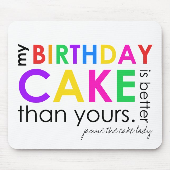 min födelsedagtårta är bättre än din mousepad musmatta (Framsidan)