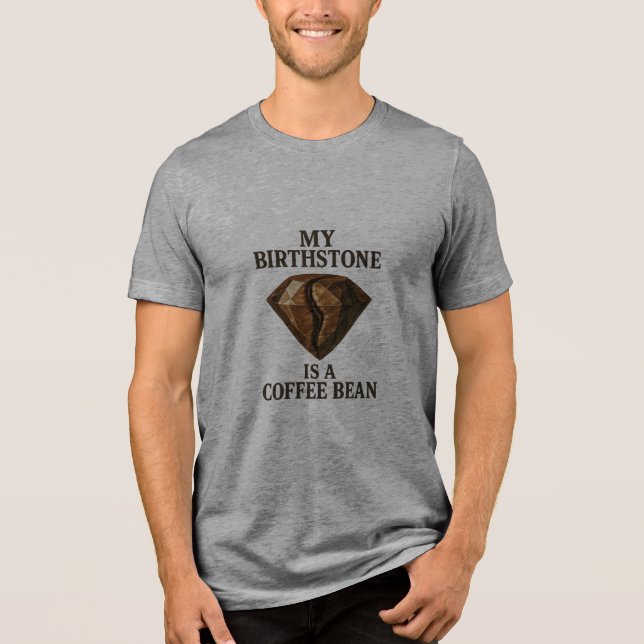 Min födelsesten är en kaffebuske-trippel t shirt (Framsida)