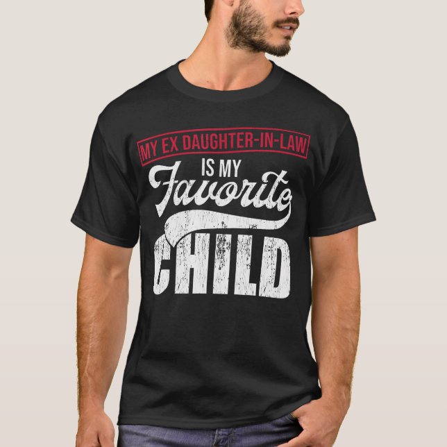 Min före detta svärdotter är min favoritbarn Tee M (Framsida)