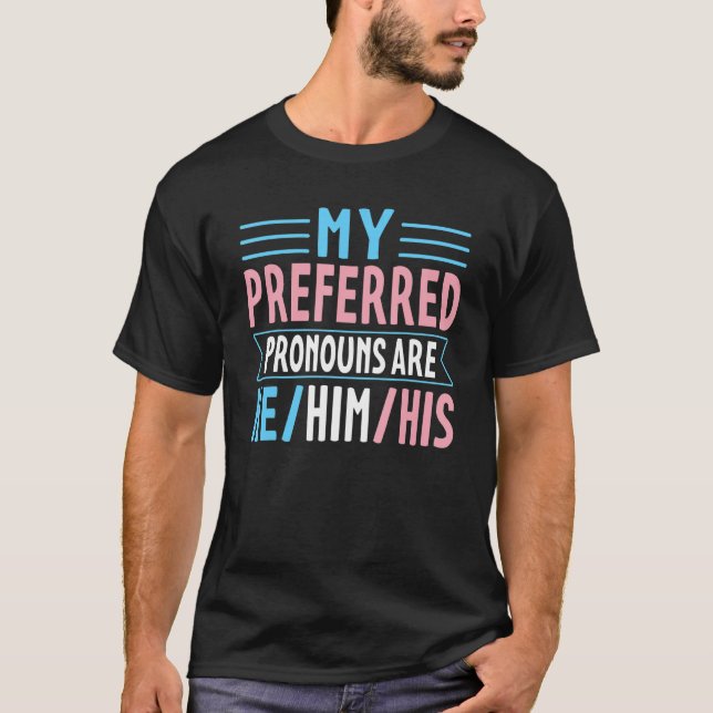 Min föredragna pronouns är att han är hans transpe t shirt (Framsida)